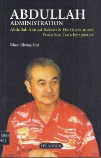 Abdullah Administration : Abdullah Ahmad Badawi & His Government From Sun Tzu's Perspective