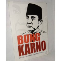 Bung Karno : Diantara Saksi dan Peristiwa