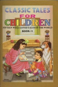 Classic Tales for Children: Fifteen Well-Loved Tales of the World