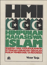 Himpunan Mahasiswa Islam : Sejarah dan Kedudukannya di tengah Gerakan-Gerakan Muslim Pembaharu di Indonesia