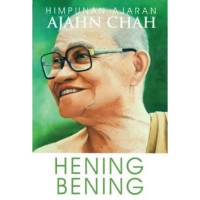 Hening Bening : Himpunan Ajaran Ajanh Chah