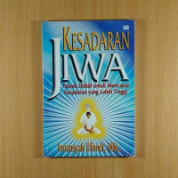 Image of Kesadaran Jiwa : Teknik Efektif untuk Mencapai Kesadaran yang Lebih Tinggi