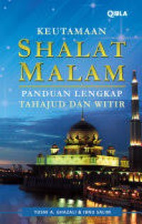 Keutamaan Shalat Malam : Panduan Lengkap Tahajud dan Witir
