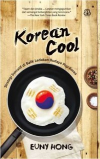 Korean Cool : Strategi Inovatif di Balik Ledakan Budaya Pop Korea