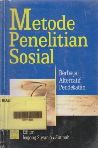 Metode Penelitian Sosial : Berbagai Alternatif Pendekatan