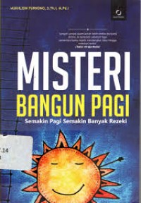 Misteri Bangun Pagi : Semakin Pagi Semakin Banyak Rezeki