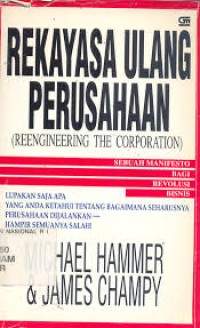 Rekayasa Ulang Perusahaan : Sebuah Manifesto bagi Revolusi Bisnis