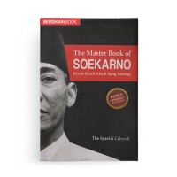 Image of The Master Book of Soekarno : Kisah-KIsah Abadi Sang Ideolog