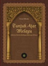 Tunjuk Ajar Melayu (Butir-Butir Budaya Melayu Riau)